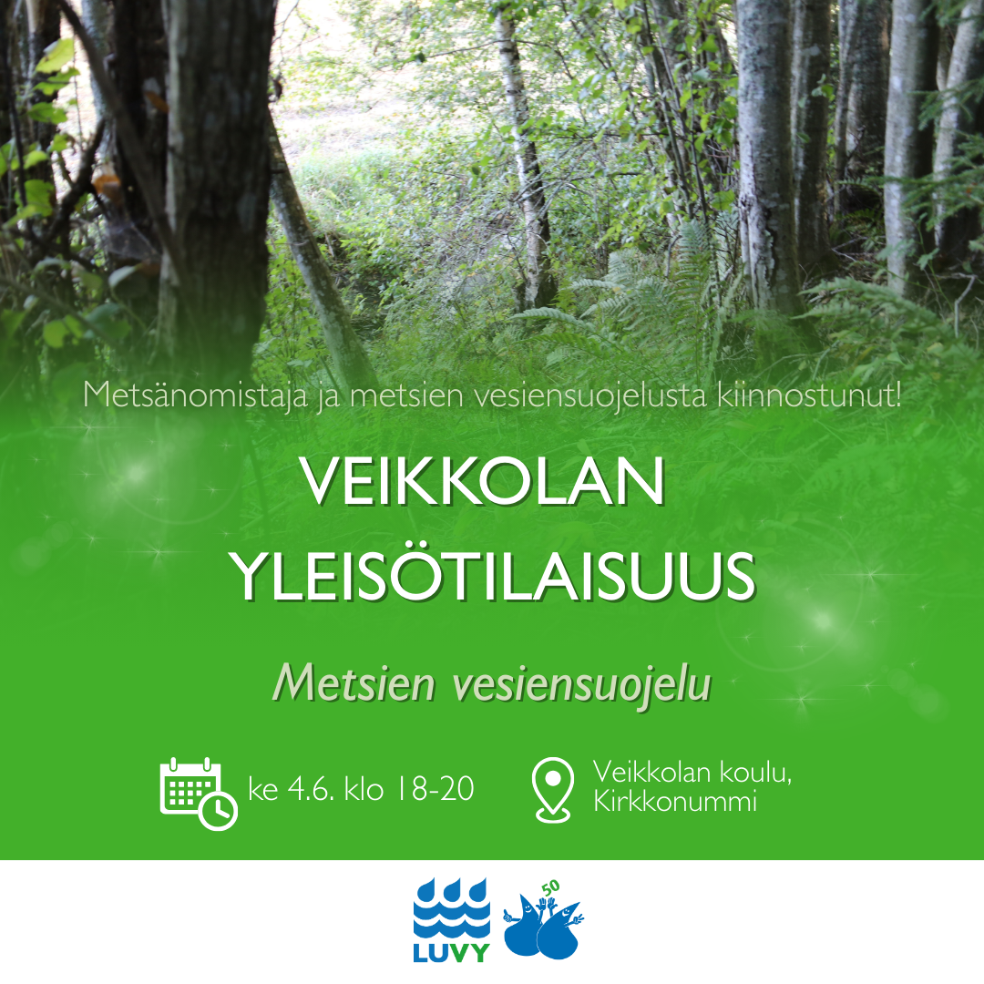 Veikkolan vesistökunnostuksen yleisötilaisuus ke 4.6.2025 – teemana metsien vesiensuojelu