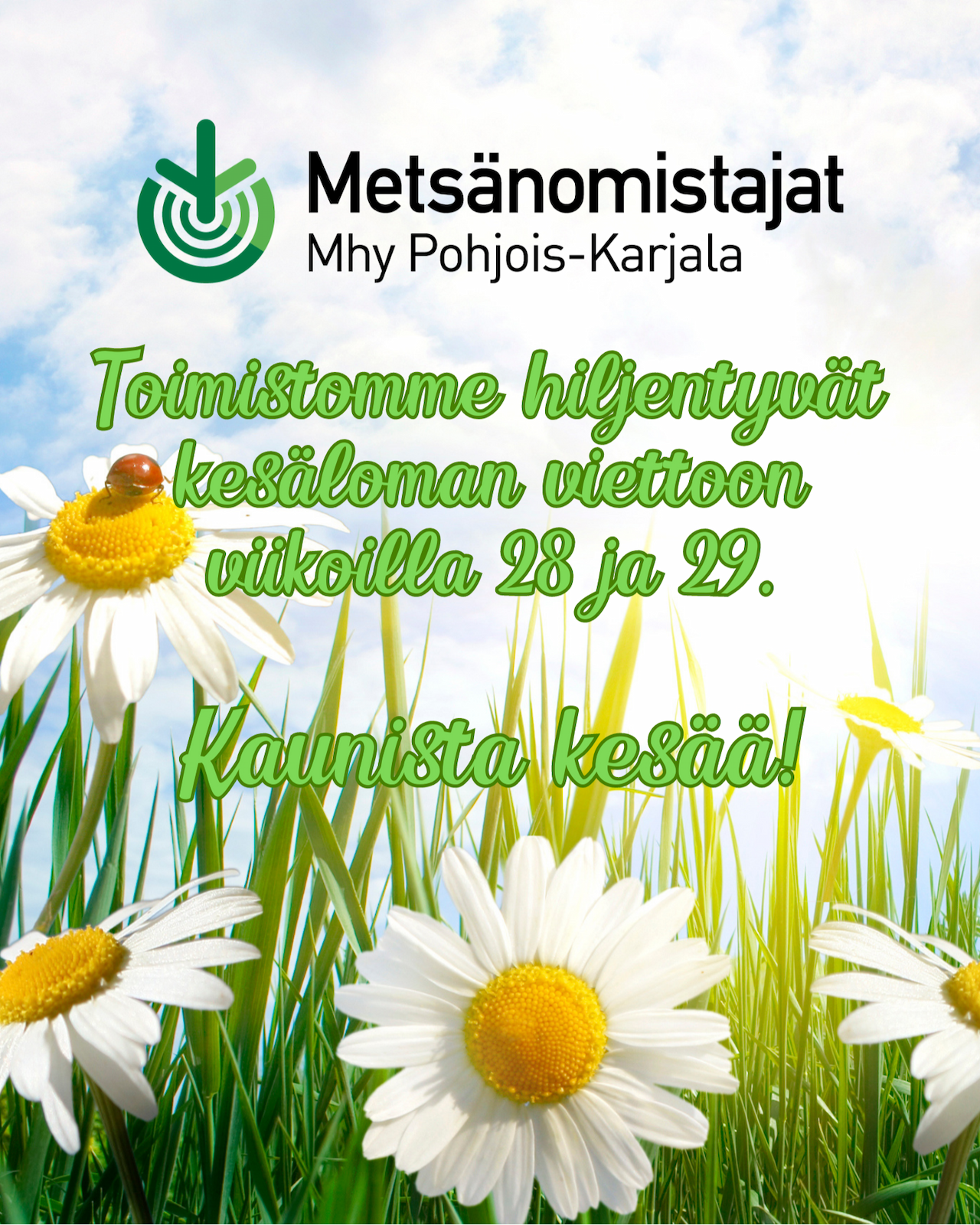 Toimihenkilömme ja toimistomme kesälomalla viikoilla 28 ja 29